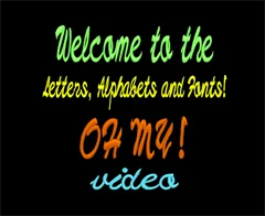 Video 3 Letters, Alphabets, and Fonts. Oh My (PITALC)