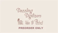 Dazzling Digitizers Video #19-PREORDER ONLY (PITALC)
